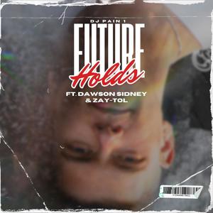 Future Holds (feat. YDKMe Ze & Dawson Sidney) [Explicit]