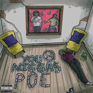 You Ni***s Poe", Pt. 1 (Explicit)