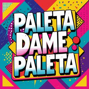 PALETA DAME PALETA (TECHNO)