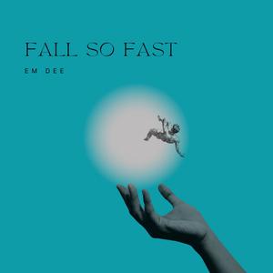 Fall So Fast