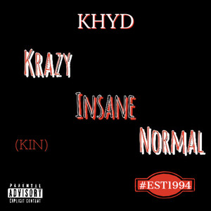 Krazy, Insane, Normal (KIN) (Explicit)