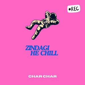 ZINDAGI HE CHILL