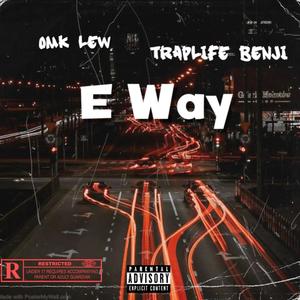 E Way (feat. Traplife Benji) (Explicit)