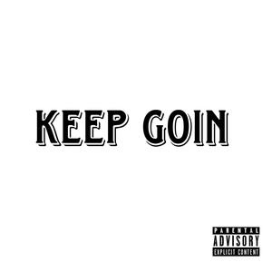 Keep Goin' (Explicit)