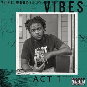 Vibes (ACT 1) [Explicit]