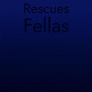 Rescues Fellas
