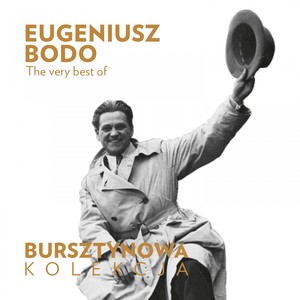 Bursztynowa Kolekcja (The Very Best of Eugeniusz Bodo)