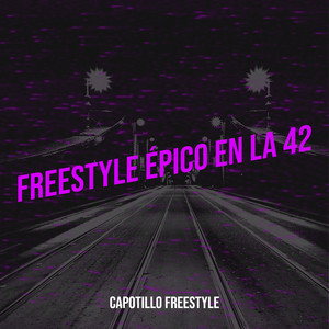 Freestyle Épico En La 42 (Explicit)