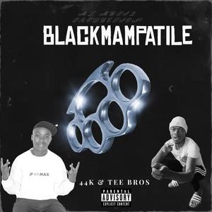 Blackmampatile (feat. 44k & Tee Bros)