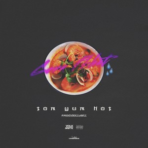 TOM YAM HOT (Explicit)