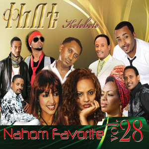 Nahom Favorite, Vol. 28 (Contemporary Ethiopian Music)