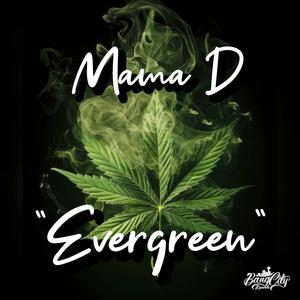 Mama D "Evergreen" (Explicit)