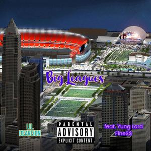 Big Leagues (feat. Lil Deaveion & Yung Lord Fine$$) [Explicit]