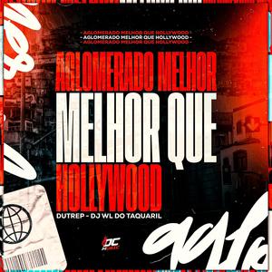 AGLOMERADO MELHOR QUE HOLLYWOOD (Explicit)