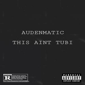 THIS AINT TUBI (Explicit)