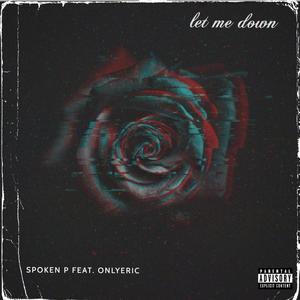 Let Me Down (feat. onlyeric) (Explicit)