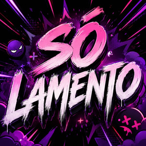SÓ LAMENTO (Explicit)