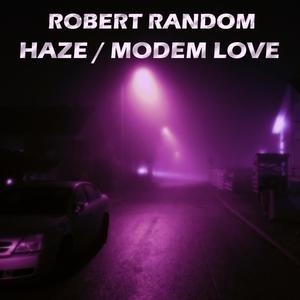 Haze / Modem Love