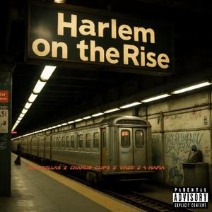 Harlem On The Rise (feat. Charlie Clips, Vado & A-Mafia) (Explicit)