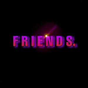 FRIENDS (Explicit)