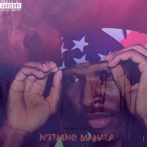 Nothing Mahala (Explicit)