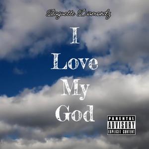 I Love My God (Explicit)