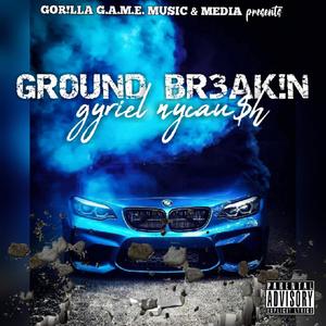 Ground Br3ak!n (Explicit)