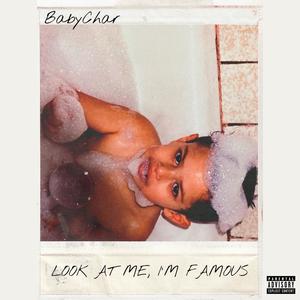 Look At Me, I'm Famous (Explicit)