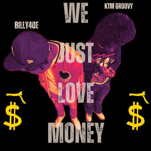 We just love money (feat. Billy4oe) (Explicit)