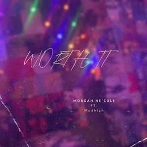 Worth It (feat. Mo$high)