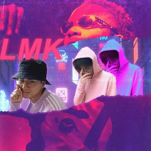 LMK (feat. Kelvino) [Explicit]