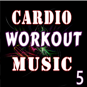 Cardio Workout Music, Vol. 5 (Special Edition)