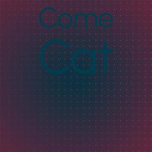 Come Cat