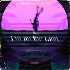 I'm on the way(feat. BiggRob)