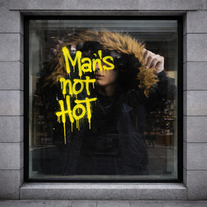 Man's not hot (Explicit)
