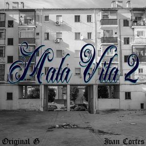 Original G - MalaVita2 (feat. Ivan Cortes) (Explicit)