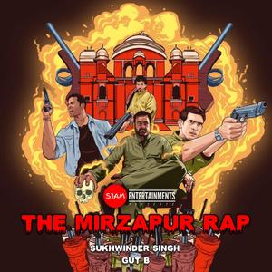 Sukhvinder Singh - The Mirzapur Rap