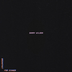 Sammy Wilson (Explicit)