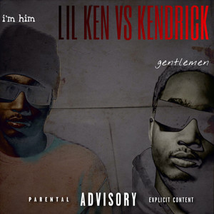 Lil Ken .Vs. Kendrick (Explicit)