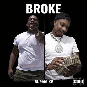 Broke (feat. Supamike & Ziggy Jetson) (Explicit)