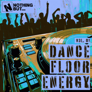 Nothing But... Dancefloor Energy, Vol. 01 (Explicit)