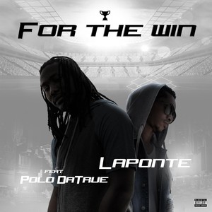 For the Win (feat. Polo Datrue) (Explicit)