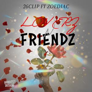 Loverz N Friendz (feat. Zoediac) (Explicit)