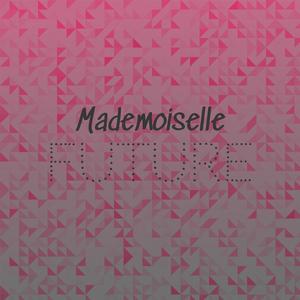 Mademoiselle Future