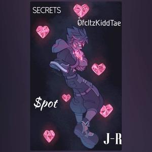 Secrets (feat. $pot & J-R) (Explicit)