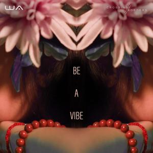 Be a Vibe (feat. Crossing Borders)