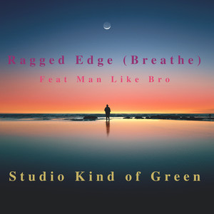 Ragged Edge (Breathe)