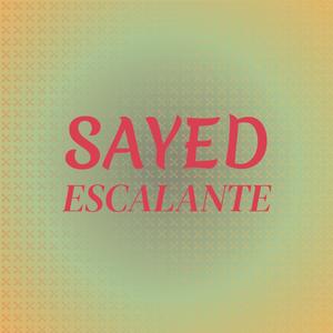 Sayed Escalante