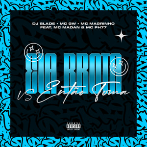 Ela Brota VS Então Toma (feat. MC Madan & MC PH77) (Explicit)