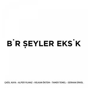 Bir Şeyler Eksik - Pis 7li